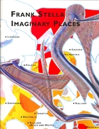 Frank Stella Imaginary Places by Sidney…
