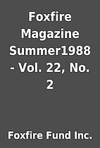 Foxfire Magazine Summer1988 - Vol. 22, No. 2…