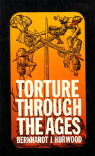 Torture Through the Ages by Bernhardt J.…
