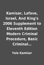 Kamisar, Lafave, Israel, And King's 2006…