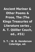Ancient Mariner & Other Poems & Prose, The…