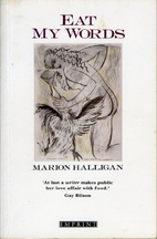 Eat My Words by Marion Halligan