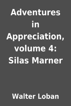 Adventures in Appreciation, volume 4: Silas…