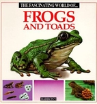 The Fascinating World of Frogs and Toads…