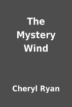 The Mystery Wind by Cheryl Ryan