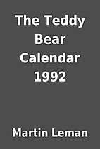 The Teddy Bear Calendar 1992 by Martin Leman