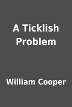 A Ticklish Problem by William Cooper