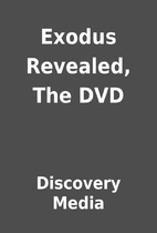 Exodus Revealed, The DVD by Discovery Media