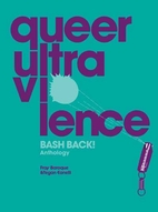 Queer Ultraviolence: Abridged BASH BACK!…