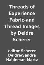 Threads of Experience Fabric-and Thread…