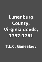 Lunenburg County, Virginia deeds, 1757-1761…