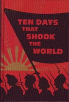 Ten Days that Shook the World by John Reed