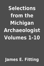 Selections from the Michigan Archaeologist…