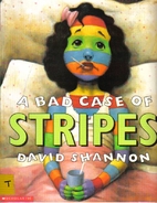 A Bad Case of Stripes by David Shannon