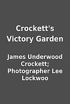Crockett's Victory Garden by James Underwood…