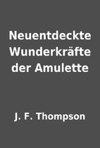 Neuentdeckte Wunderkräfte der Amulette by…
