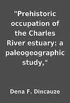 Prehistoric occupation of the Charles River…