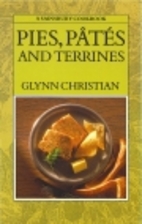 Pies, Pates and Terrines by Glynn Christian
