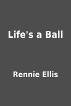 Life's a Ball by Rennie Ellis