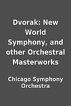 Dvorak: New World Symphony, and other…