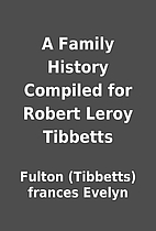 A Family History Compiled for Robert Leroy…