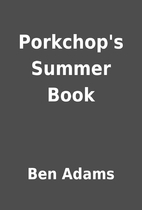 Porkchop's Summer Book by Ben Adams