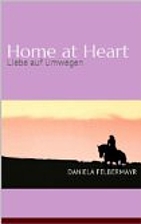 Home at Heart - Liebe auf Umwegen by Daniela…
