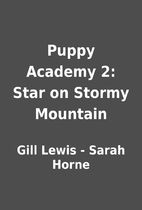 Puppy Academy 2: Star on Stormy Mountain by…