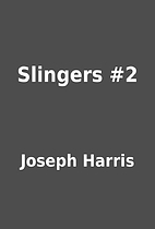 Slingers #2 by Joseph Harris