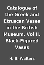 Catalogue of the Greek and Etruscan Vases in…