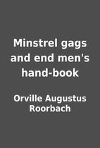 Minstrel gags and end men's hand-book by…