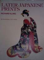 Later Japanese Prints by Richard Illing
