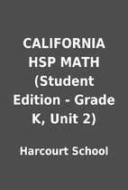 CALIFORNIA HSP MATH (Student Edition - Grade…