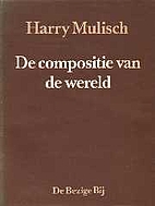 De compositie van de wereld by Harry Mulisch