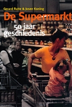 De supermarkt 50 jaar geschiedenis by Gerard…