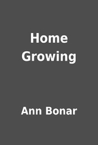 Home Growing by Ann Bonar