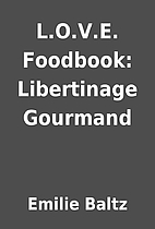 L.O.V.E. Foodbook: Libertinage Gourmand by…