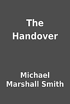 The Handover by Michael Marshall Smith