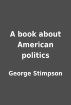 A book about American politics by George…