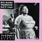 Ball n' chain by Big Mama Thornton