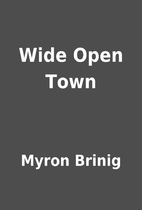 Wide Open Town by Myron Brinig