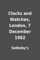 Clocks and Watches, London, 7 December 1982…