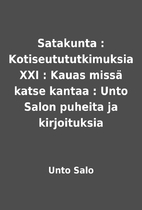 Satakunta : Kotiseutututkimuksia XXI : Kauas…
