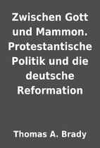 Zwischen Gott und Mammon. Protestantische…