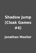 Shadow Jump (Cloak Games #4) by Jonathan…