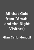 All that Gold from Amahl and the Night…