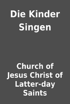 Die Kinder Singen by Church of Jesus Christ…