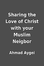 Sharing the Love of Christ with your Muslim…