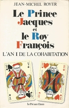 Le Prince Jacques et le Roy François. L'an…