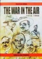 The war in the air, 1914-1994 by Alan…